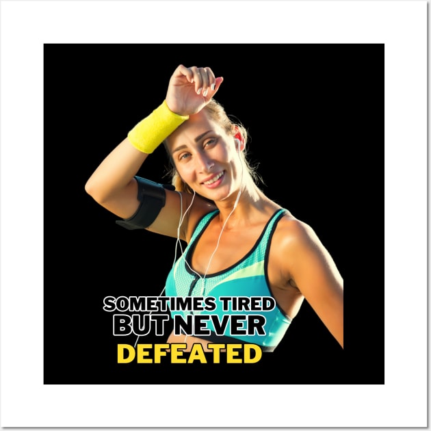 Fitness woman never gives up. Sometimes tired never defeated Wall Art by marieoficial